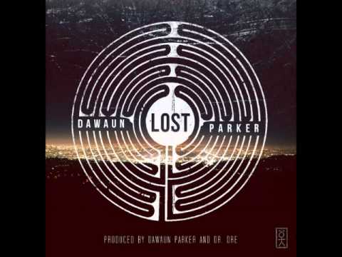 Dawaun Parker - Lost Produced by Dawaun Parker and Dr. Dre