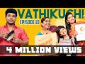 Vathikuchi - Episode 10 | Comedy Web Series | Nanjil Vijayan