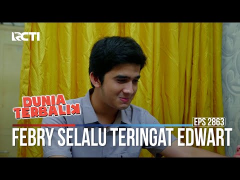 Febry Selalu Teringat Edwart - Dunia Terbalik