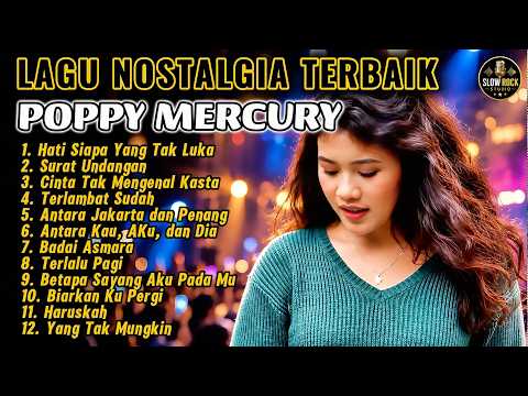 12 LAGU POPPY MERCURY TERBAIK | Hati Siapa Tak Luka & Surat Undangan | Nostalgia 90an