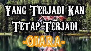 Download lagu Qiara Yang Terjadi Kan Tetap Terjadi... mp3