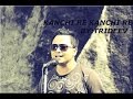 KANCHI RE KANCHI Aansshuman Trideev Borah Assamese And Hindi Fusion Song
