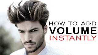 HOW TO ADD VOLUME TO YOUR HAIR | Men