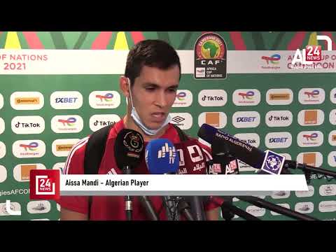 Aissa Mandi: We are all disappointed after leaving the African Cup