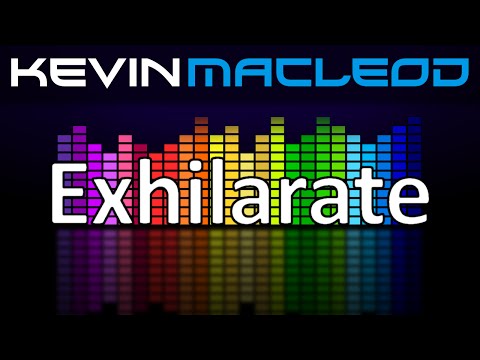 Kevin MacLeod: Exhilarate