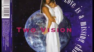 TWO VISION - Love is a missing child (club-mix)