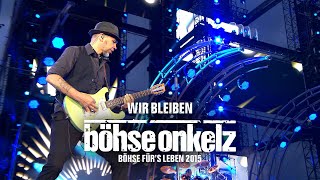Böhse Onkelz - Wir bleiben (Böhse für&#39;s Leben 2015)