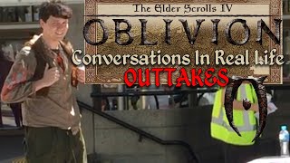 Oblivion Conversations in Real Life Outtakes