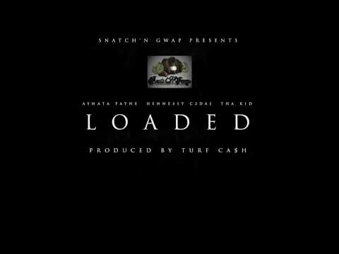 Aynata Payne x C2daj x Hennessy x Tha Kid - Loaded