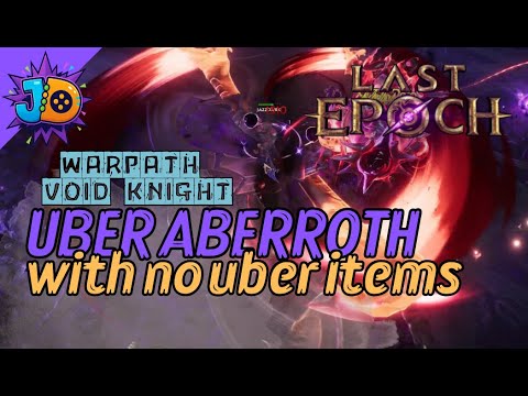 WARPATH VOID KNIGHT | Uber Aberroth Kill Showcase With No Uber Items | Last Epoch