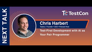 Chris Harbert: Test-driven Development, AI, Pair Programming, Agile Testing