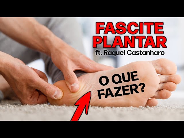 Fascite Plantar - o que fazer? Ft. Raquel Castanharo
