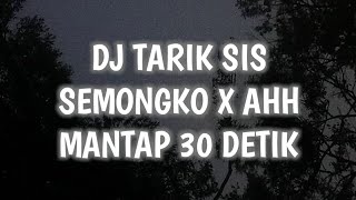 Download lagu 🔊🎶DJ TARIK SIS SEMONGKO X AHH MANTAP 30 DETIK | DJ TIKTOK VIRAL mp3 Download lagu 🔊🎶DJ TARIK SIS SEMONGKO X AHH MANTAP 30 DETIK | DJ TIKTOK VIRAL mp3