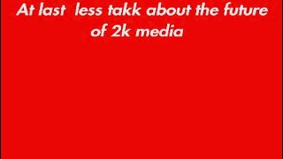 2k media grand reveel  -