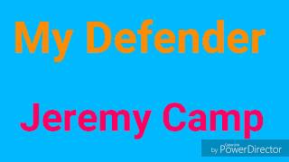 My Defender by Jeremy Camp (Lyrics)