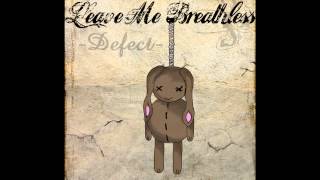 Leave Me Breathless - Defect