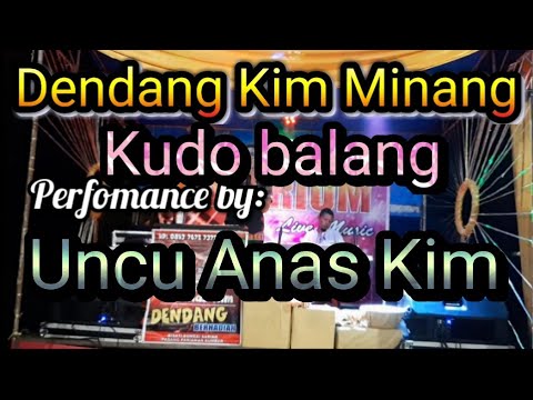 Dendang Kim Minang...Perfomance Uncu Anas Kim...!!!