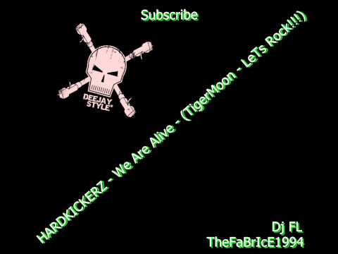 HARDKICKERZ - We Are Alive - (TigerMoon - LeTs Rock!!!)