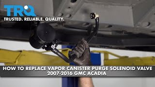 How To Replace Vapor Canister Purge Solenoid Valve 2007-2016 GMC Acadia