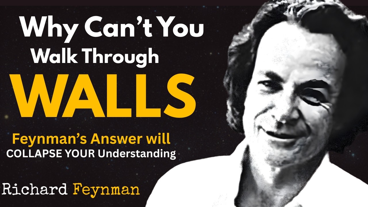 Why Can’t You Walk Through Walls? Feynman’s Answer Will Shatter Your Reality