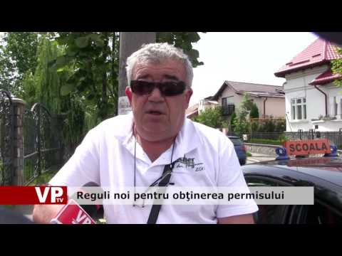 Reguli noi pentru obţinerea permisului
