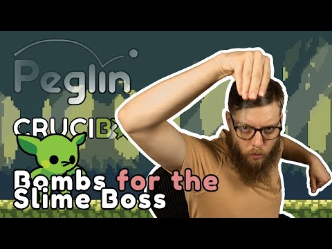 Bombs for the Slime Boss | Peglin Cruciball