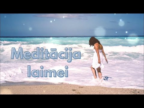 Meditācija Laimei | Laimes Sajūtas Praktizēšana | Kā Būt laimīgam
