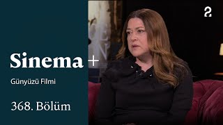 Günyüzü, İstanbul Film Festivali | Sinema+ | 368. Bölüm