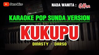 Download lagu KUKUPU - DINASTY - DARSO || KARAOKE POP SUNDA VERSION - NADA WANITA ( G#m ) mp3