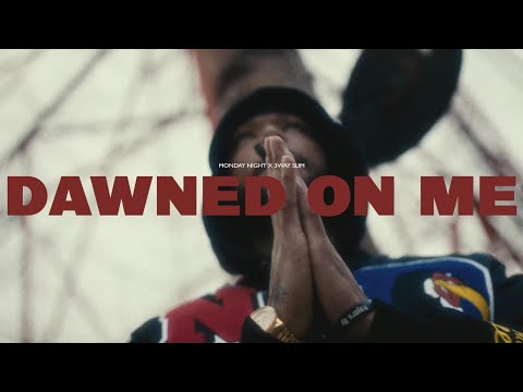 MONDAY NIGHT & 3WAYSLIM- DAWNED ON ME (PROD. FOISEY)