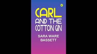 Carl and the Cotton Gin