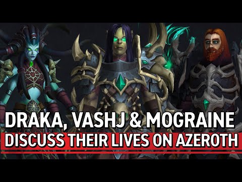 Draka, Vashj & Mograine Discuss Their Lives on Azeroth