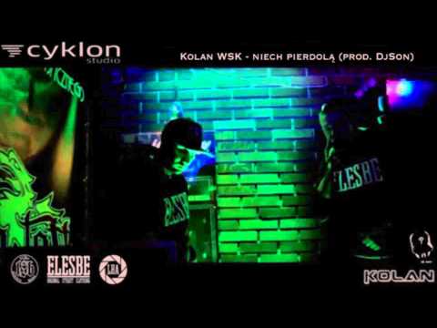 KOLAN WSK- NIECH PIERDOLĄ prod. DJ SON