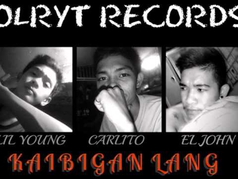 KAIBIGAN LANG - LIL YOUNG x CARLITO x EL.JOHN