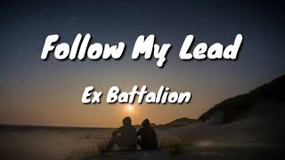 Ex Battalion - Follow My Lead (ft Chicser &amp; Sachzna Laparan) Lyrics