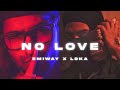 NO LOVE - EMIWAY X LOKA  (slowed + reverb)