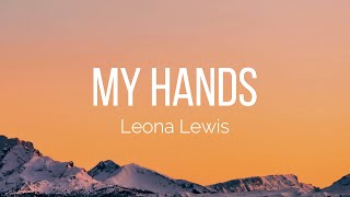 Leona Lewis - My Hands (Lyrics)