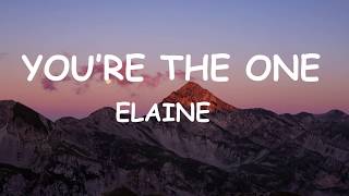 Elaine - You&#39;re the one (Lyrics)