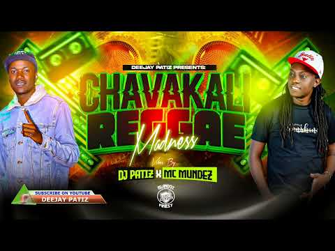 DJ PATIZ X MC MUNDEZ - CHAVAKALI REGGAE MADNESS
