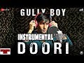 Doori INSTRUMENTAL and Lyrical | GULLY BOY | ORIGINAL SOUND TRACK.....