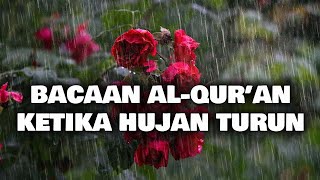 Download lagu Bacaan Al Quran ketika Hujan turun || ketika hujan turun membaca Alquran mp3