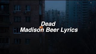 Dead  Madison Beer Lyrics