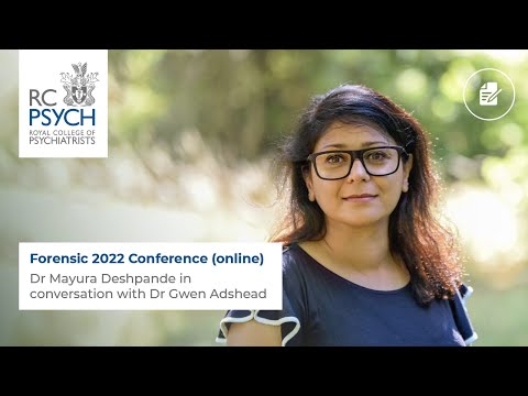 Forensic 2022 Conference Online - Dr Mayura Deshpande and Dr Gwen Adshead