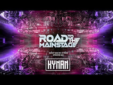 🔥  SICK BIG ROOM DROPS: Road To The Mainstage #090 - GUEST MIX BY: KYNAN - BIG ROOM MIX 2022