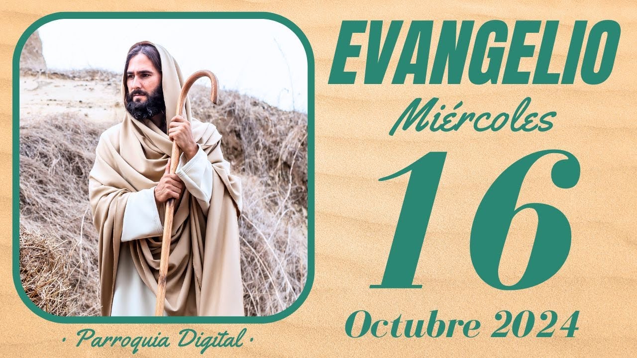 Evangelio de hoy Miércoles 16 de Octubre de 2024