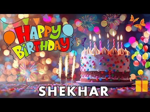 Happy Birthday Shekhar, Birthday Wishes, Birthday Song, hbd