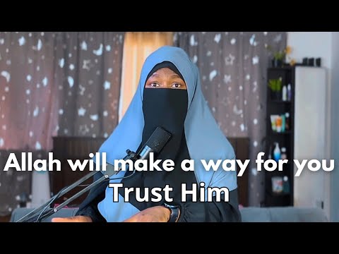 How to ACTUALLY Have Tawakkul / Total trust in Allah