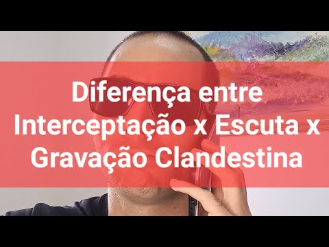 Diferenças entre Escuta Telefônica x Gravação Clandestina x Interceptação Telefônica. #direitopenal