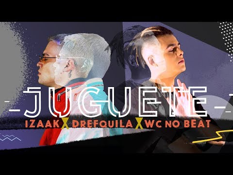 iZaak - Juguete (feat. DrefQuila & WC no Beat)[Official Lyric Video]