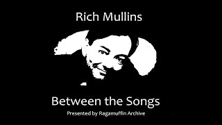 Rich Mullins: Between the Songs - "Love God & Do As You Please"